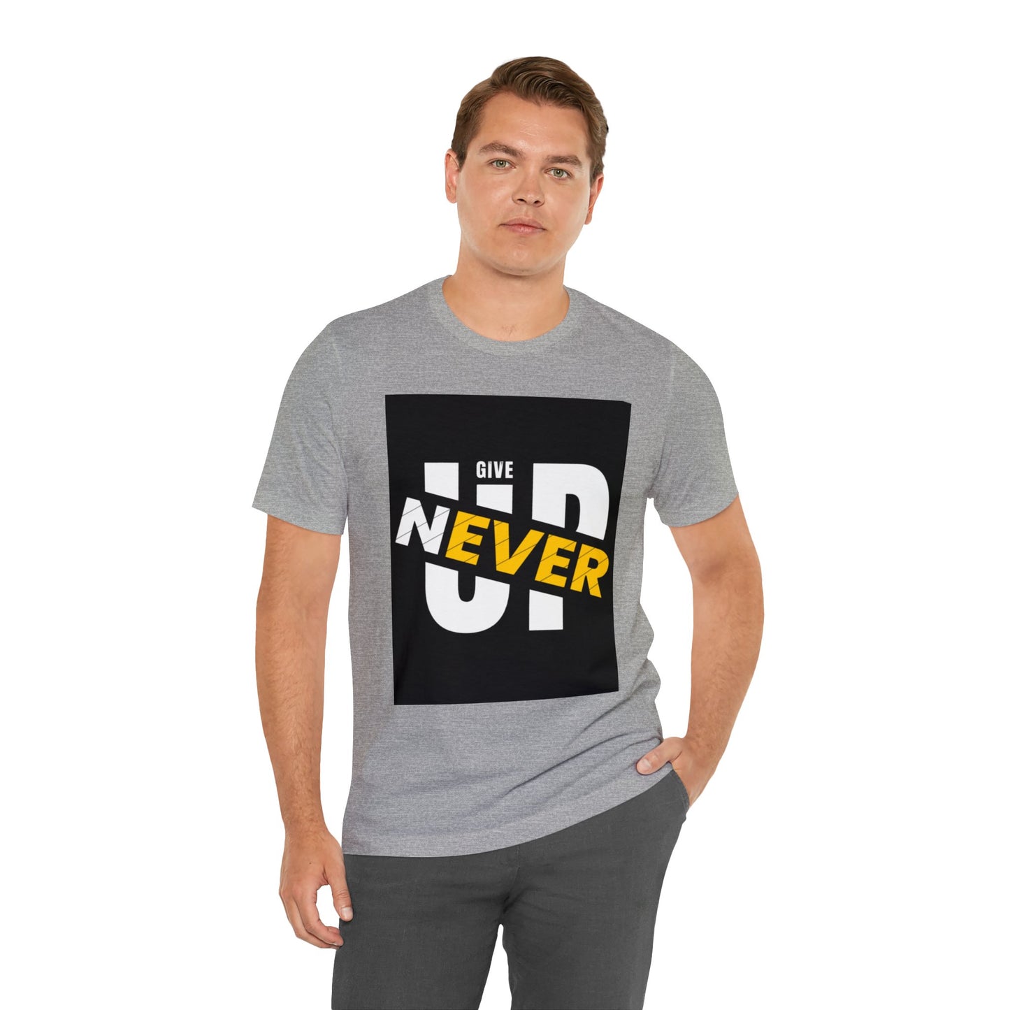 Never give up Unisex Jersey Short Sleeve Tee