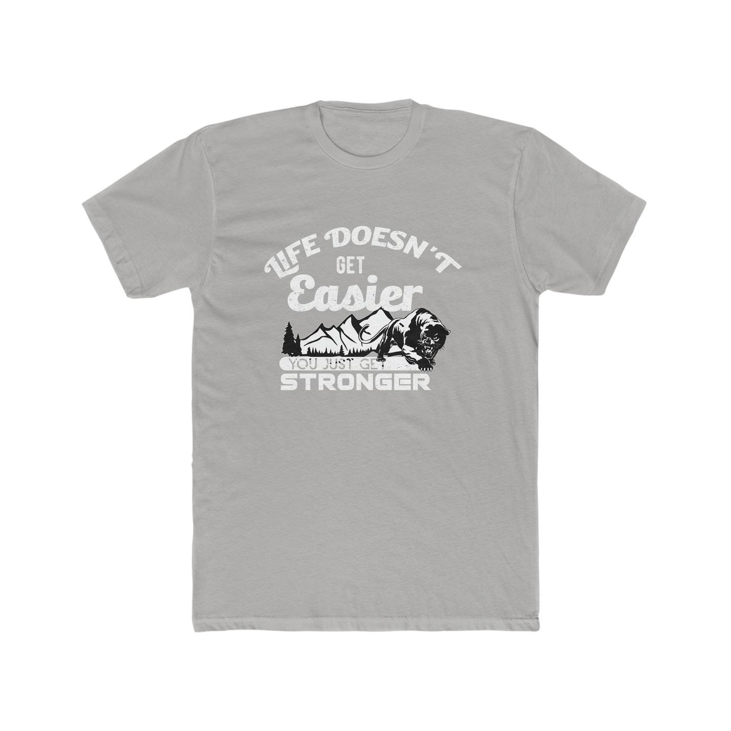 life doesn't get easy Crew Tee