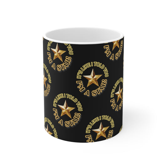 I'm A Star Ceramic Coffee Cups, 11oz, 15oz