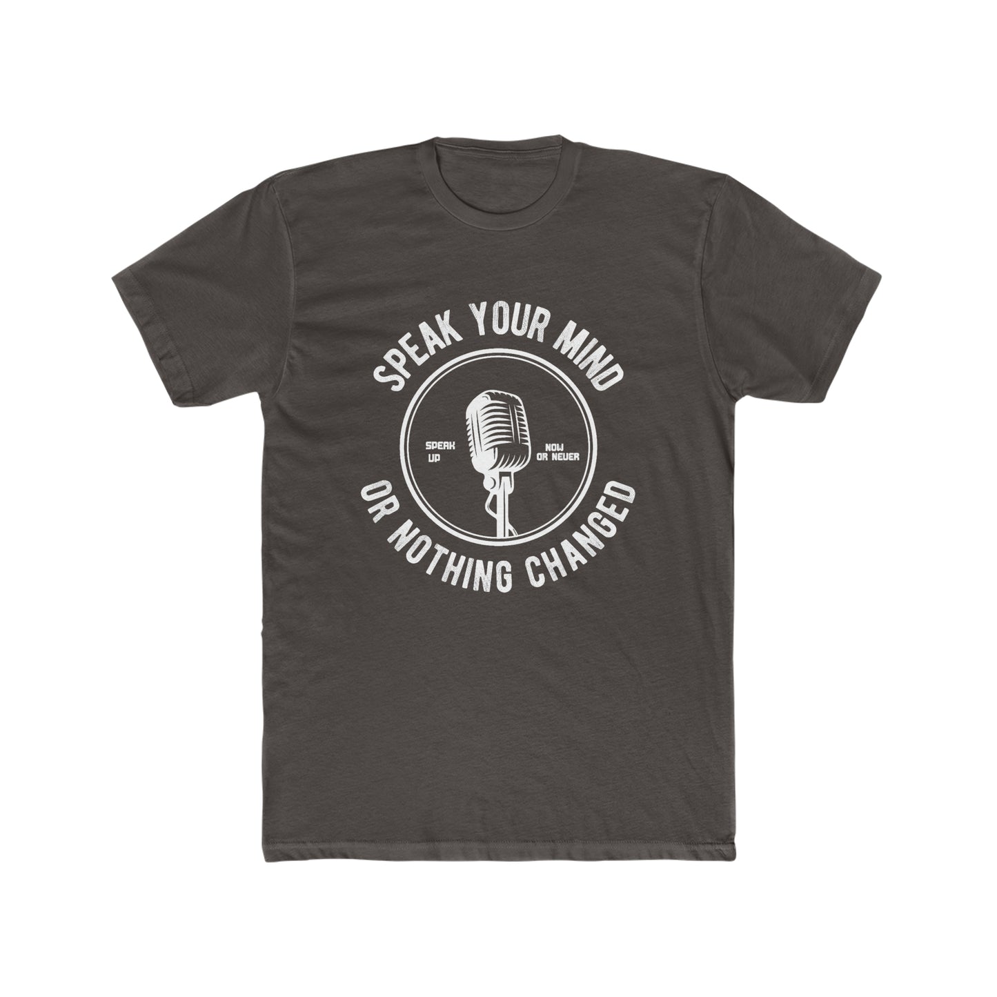 Speak your mind Crew Tee