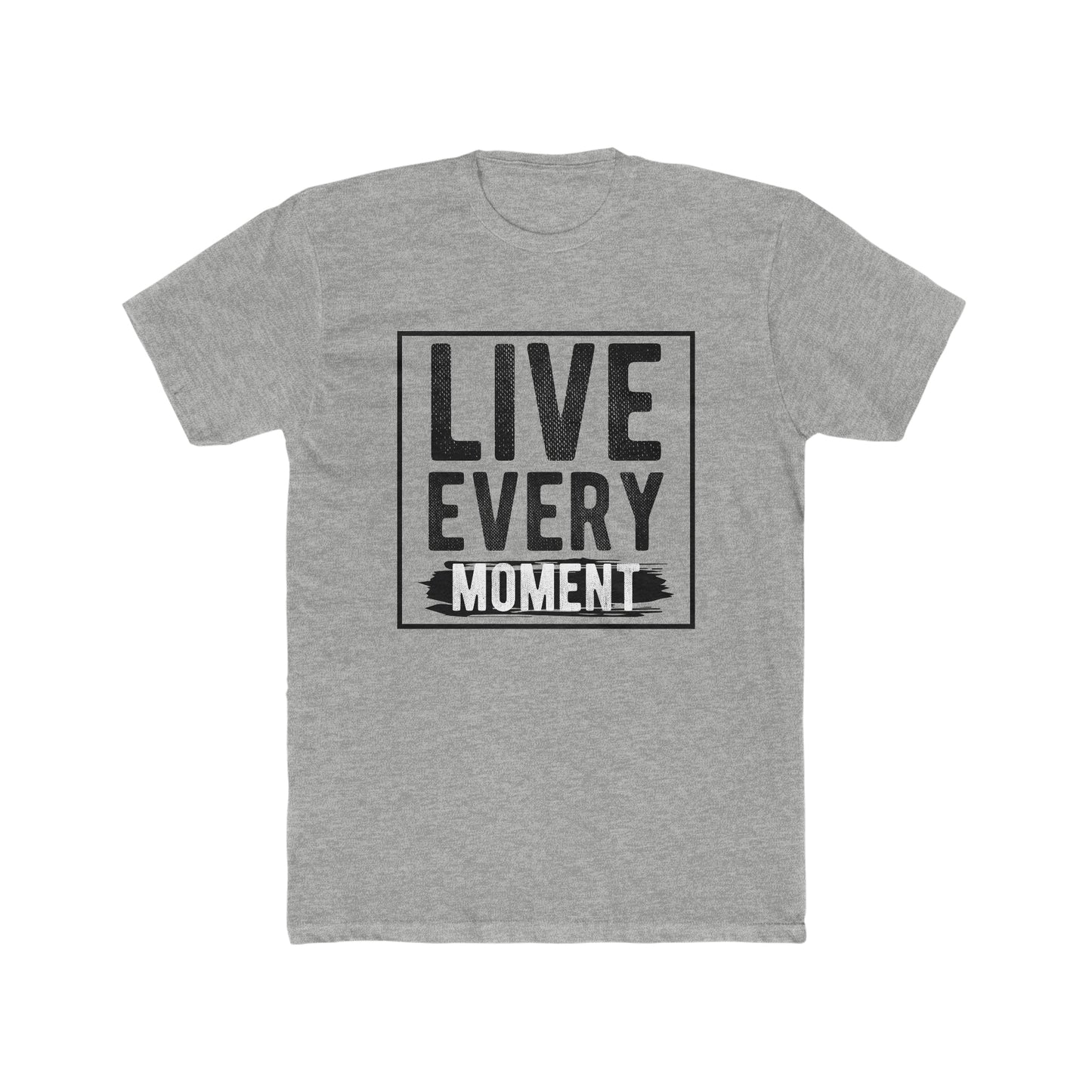 Live every moment Crew Tee