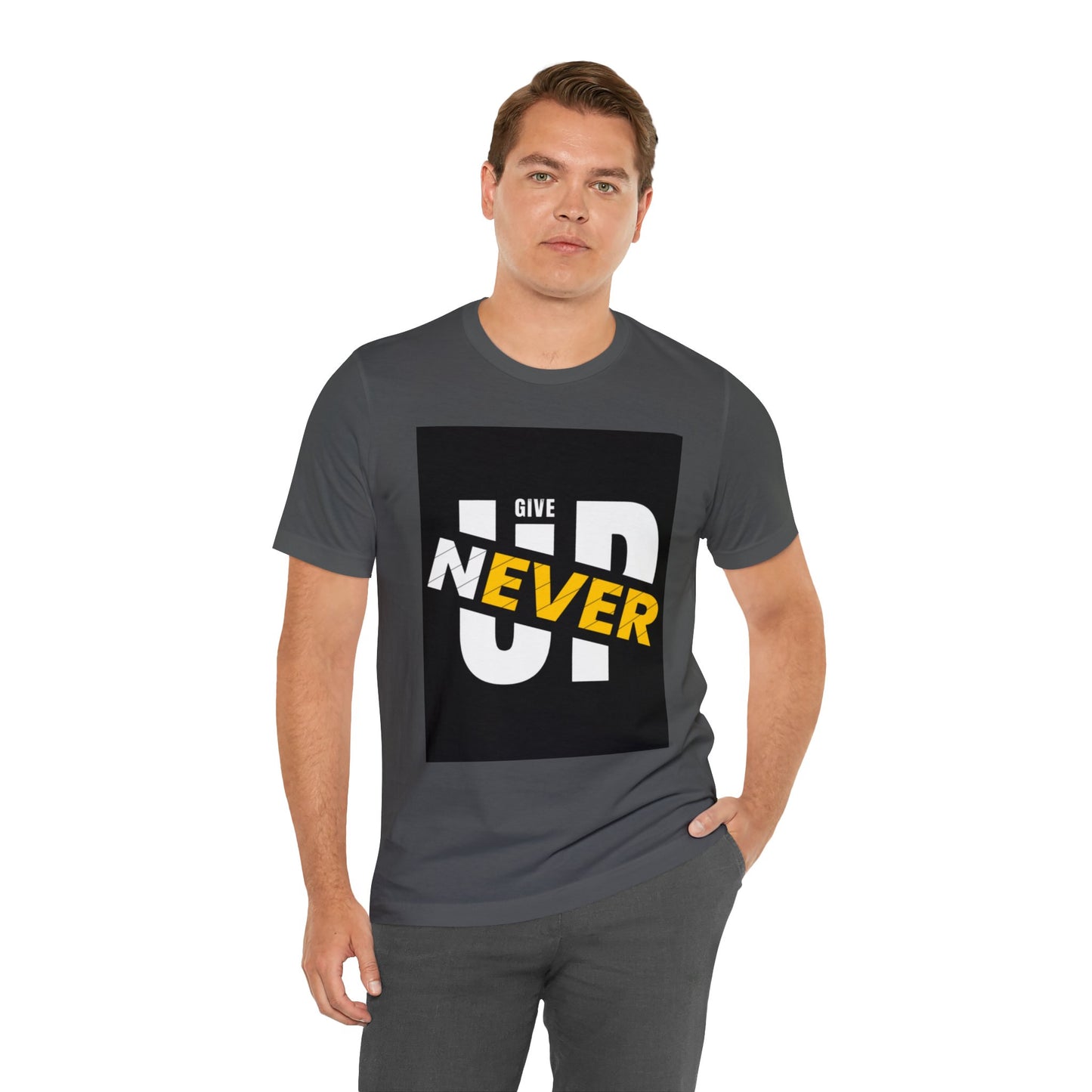 Never give up Unisex Jersey Short Sleeve Tee