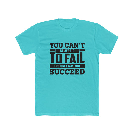 You can't be afraid Crew Tee