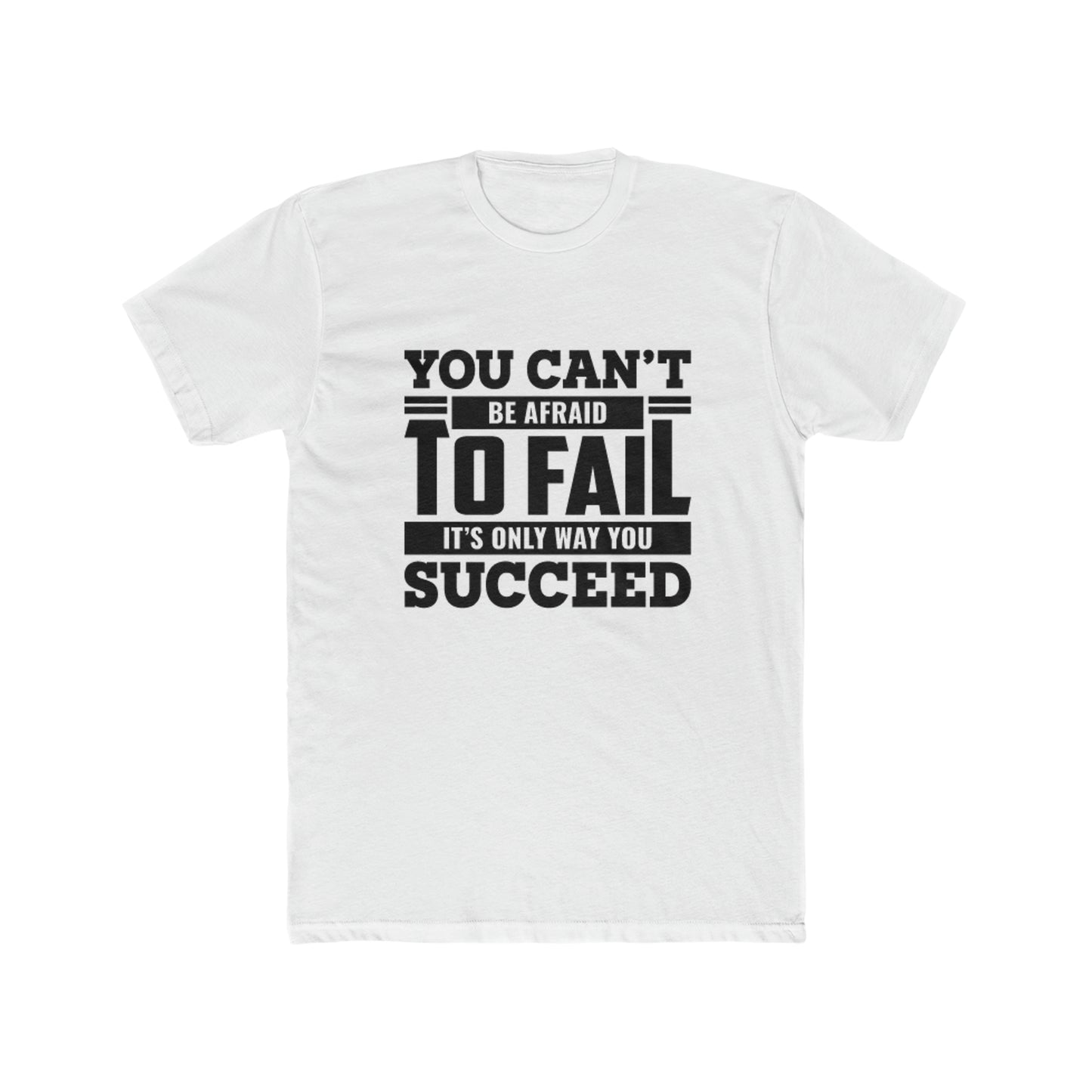 You can't be afraid Crew Tee