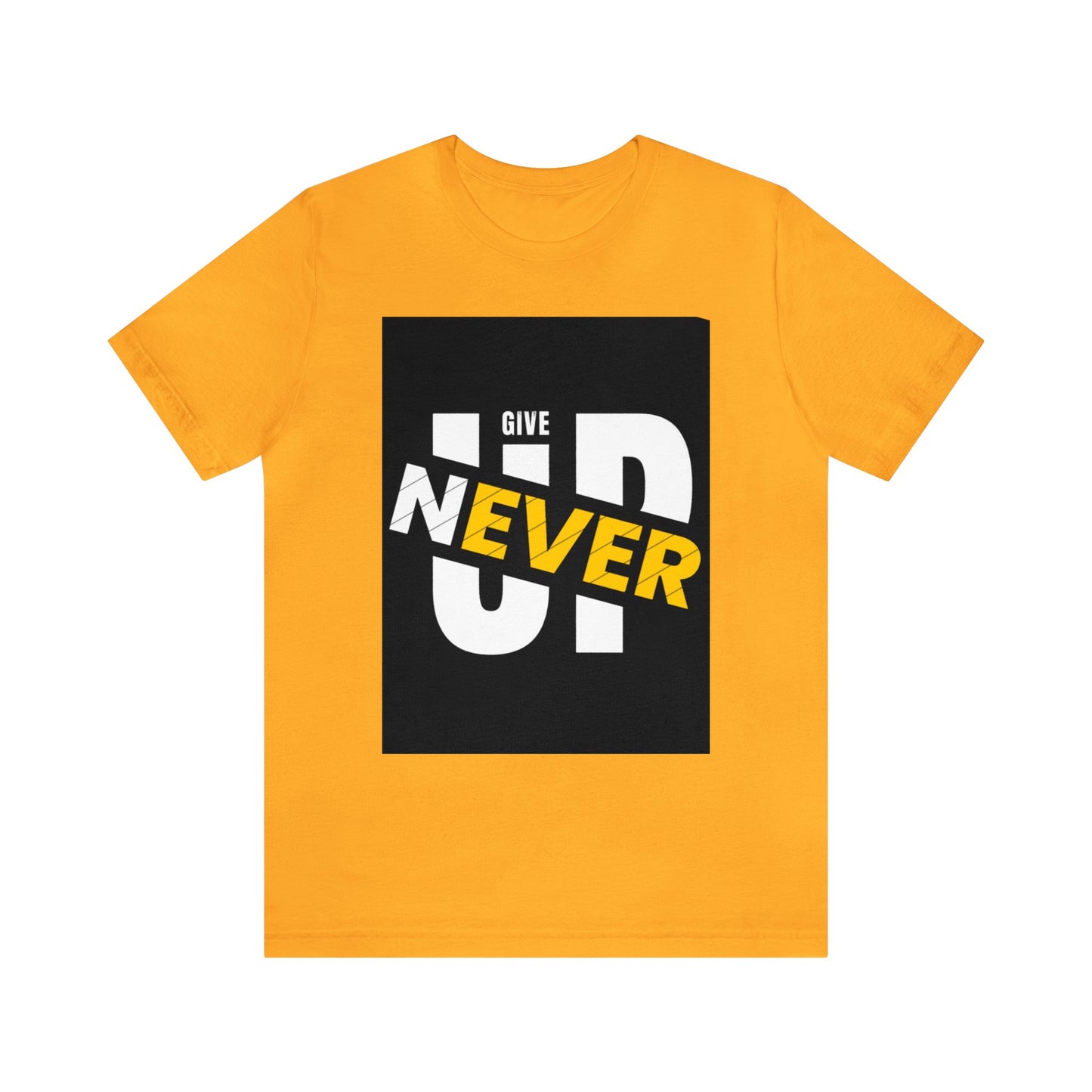 Never give up Unisex Jersey Short Sleeve Tee