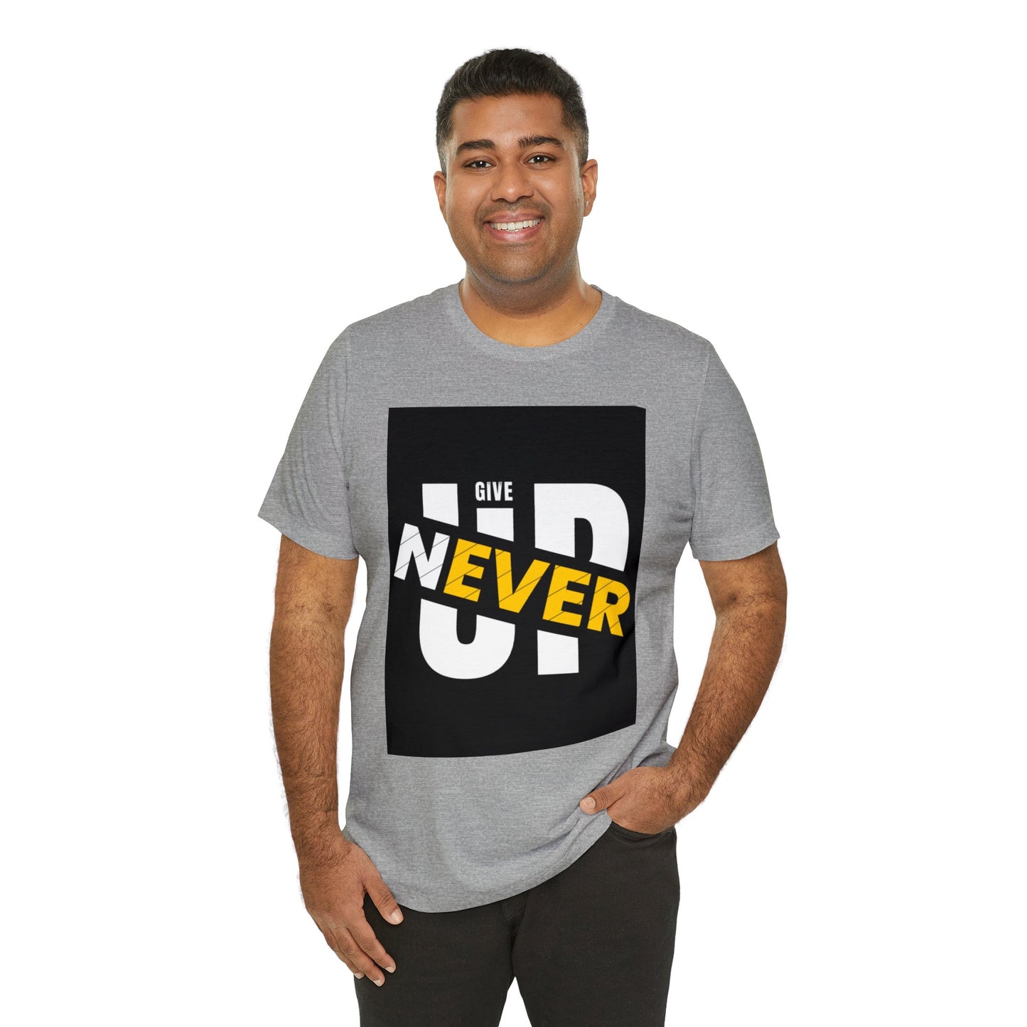 Never give up Unisex Jersey Short Sleeve Tee