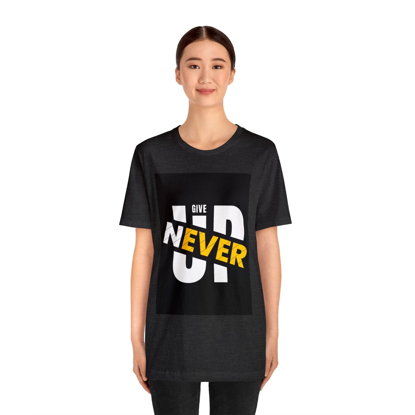 Never give up Unisex Jersey Short Sleeve Tee