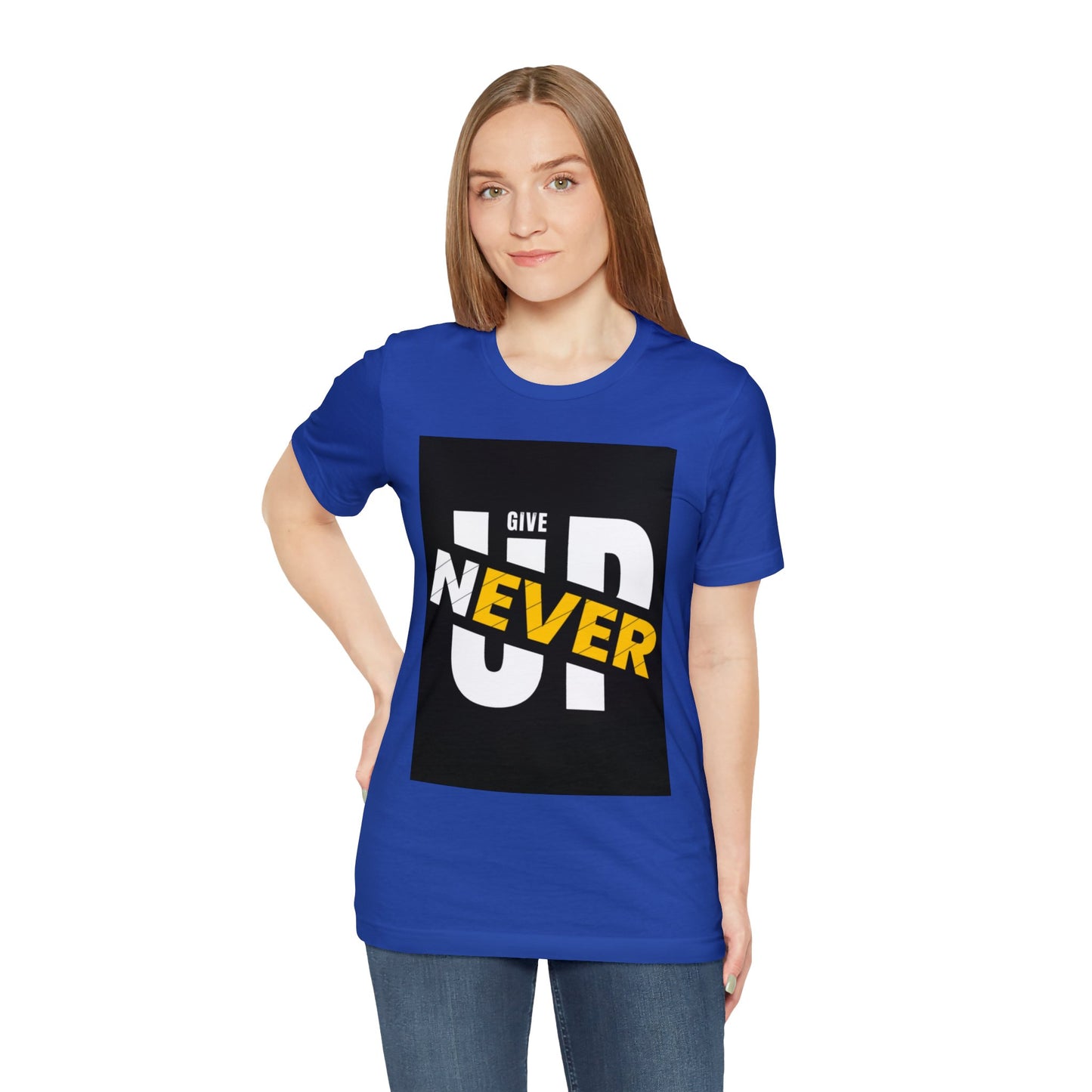 Never give up Unisex Jersey Short Sleeve Tee