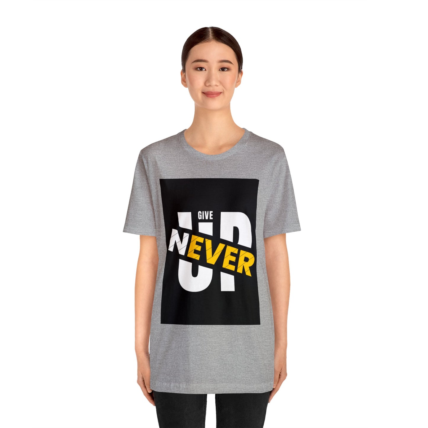 Never give up Unisex Jersey Short Sleeve Tee