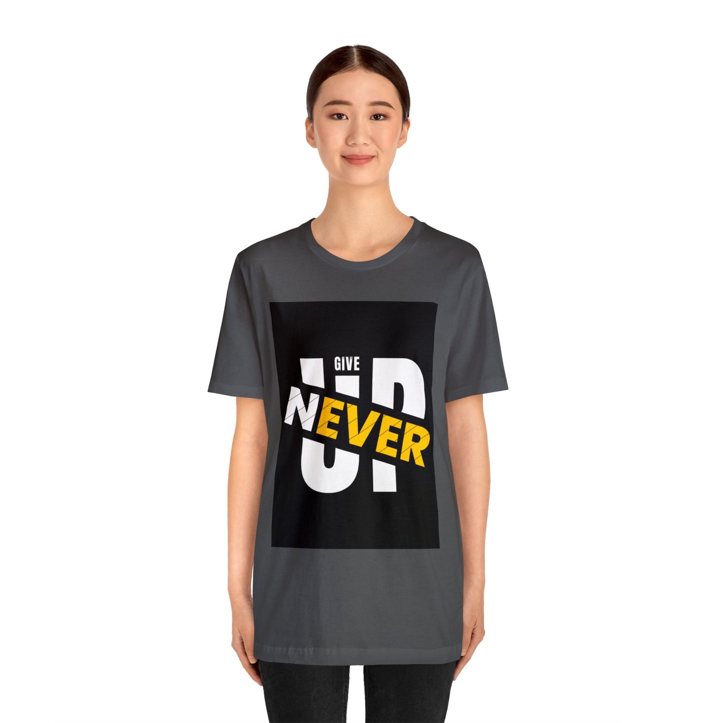 Never give up Unisex Jersey Short Sleeve Tee