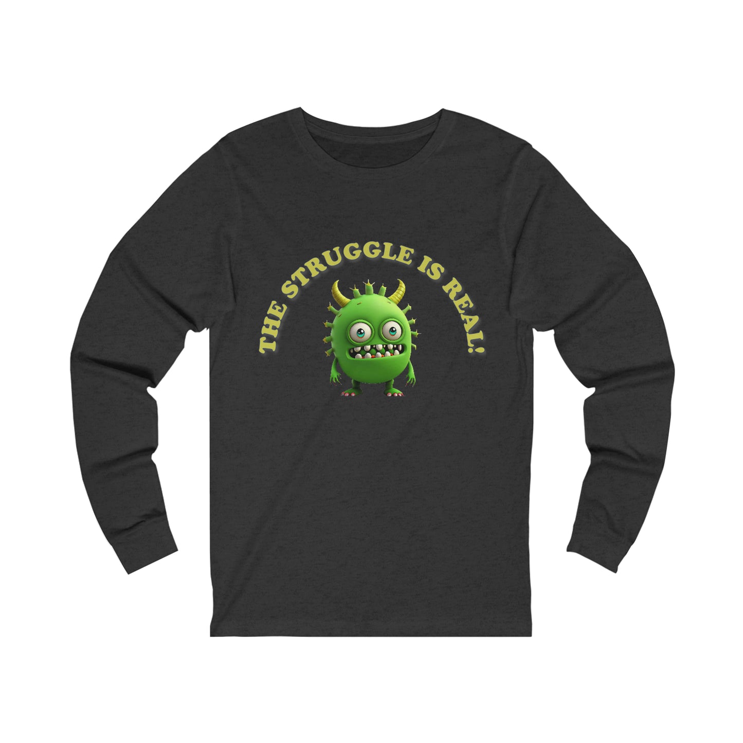 The Struggle is real Unisex Jersey Long Sleeve Tee