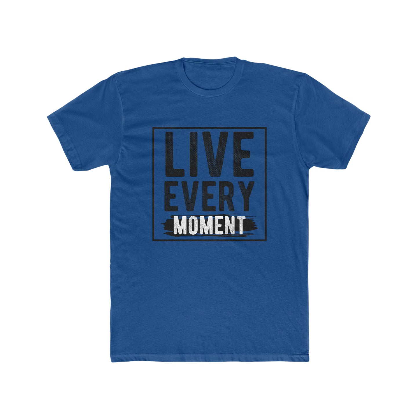 Live every moment Crew Tee