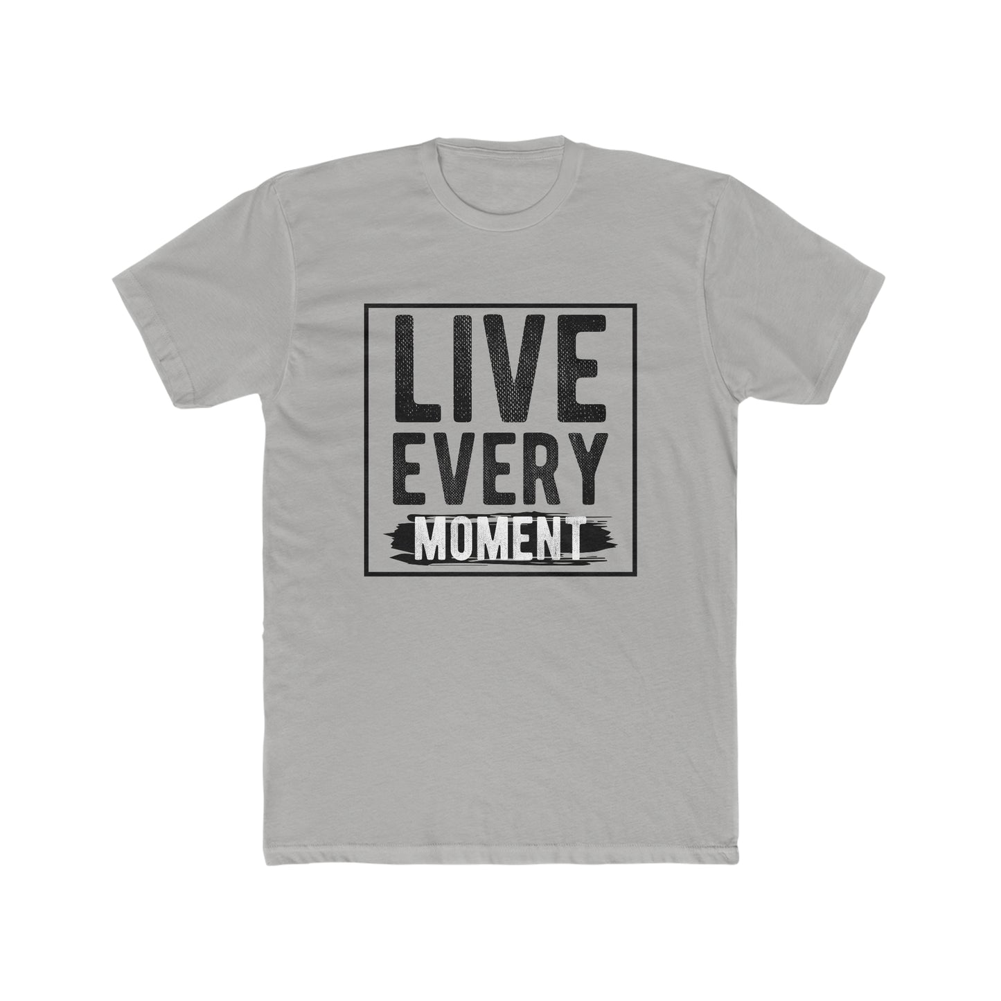 Live every moment Crew Tee