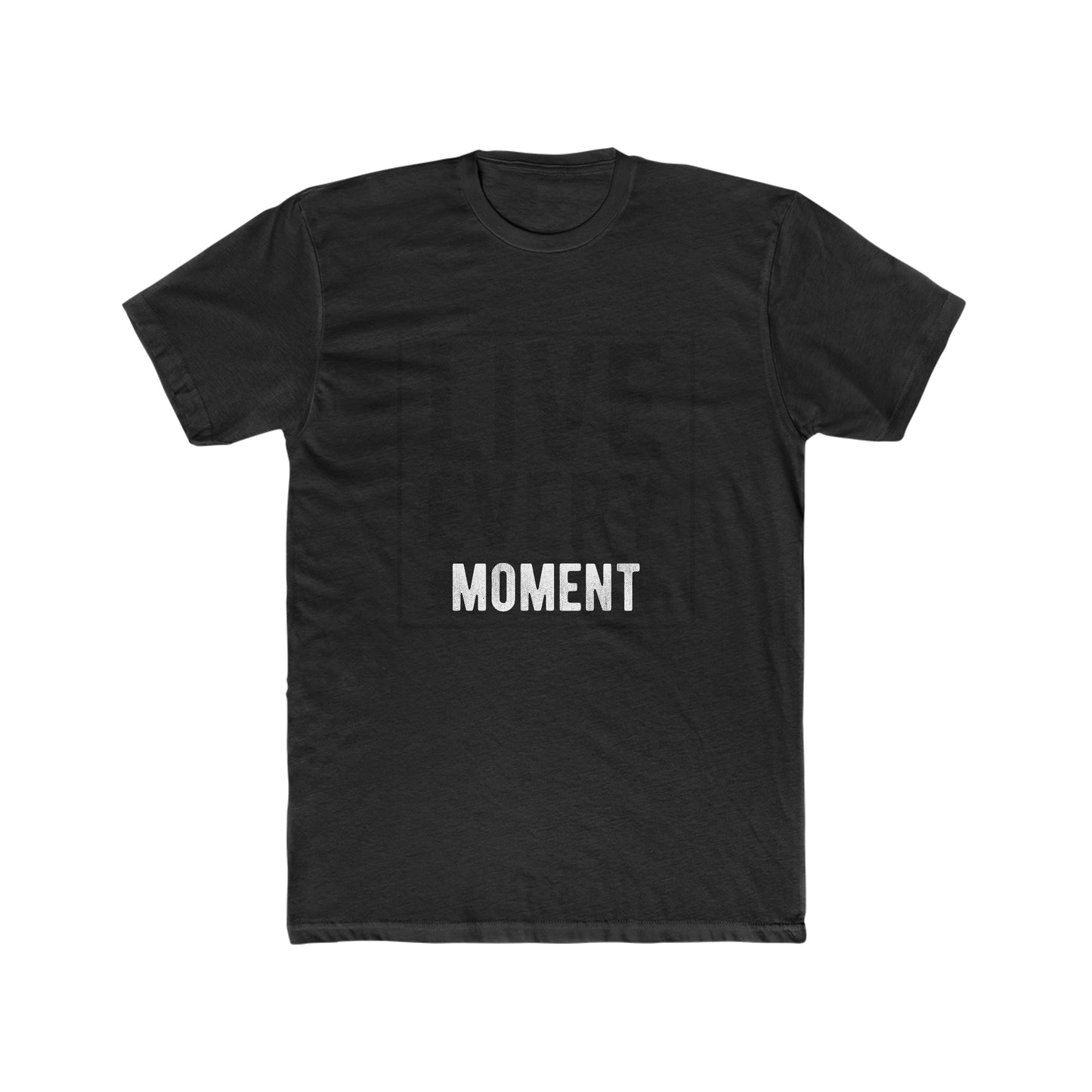 Live every moment Crew Tee