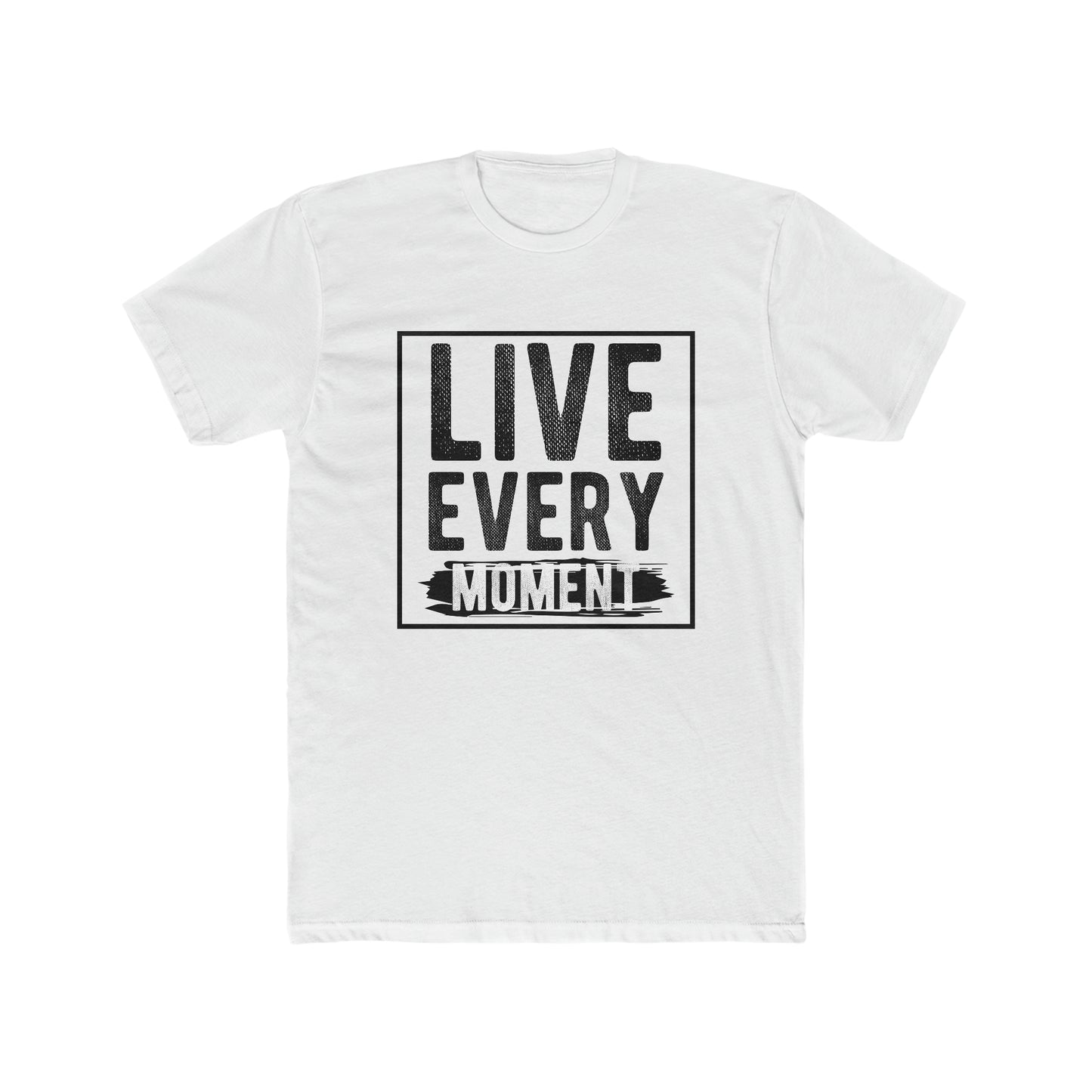 Live every moment Crew Tee