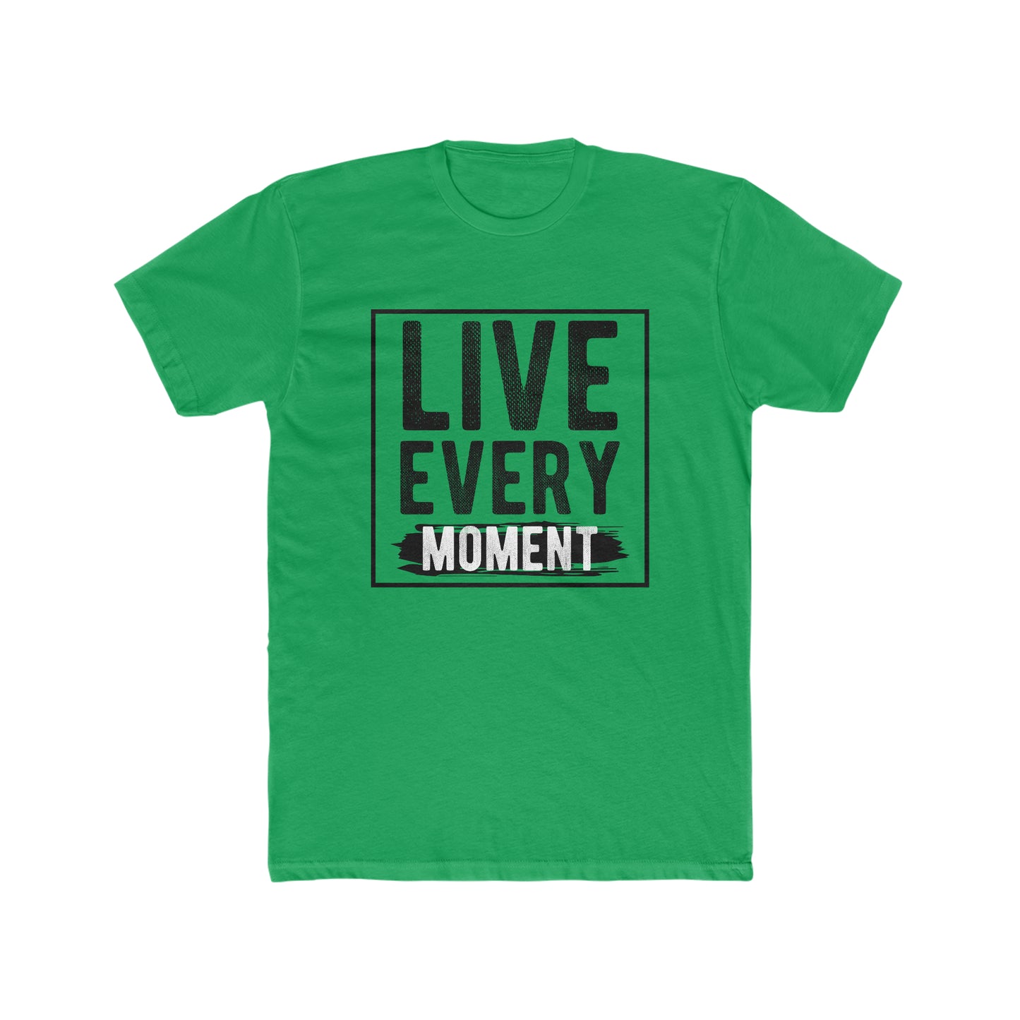 Live every moment Crew Tee