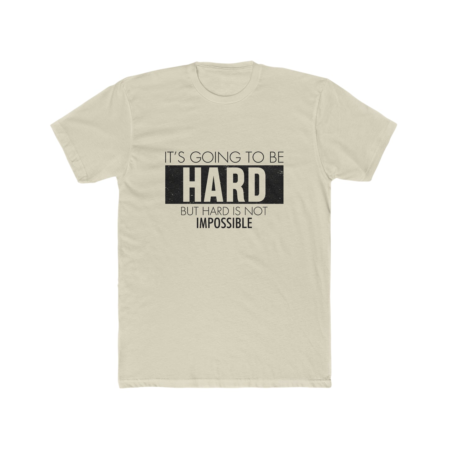 It's going to be hard Crew Tee