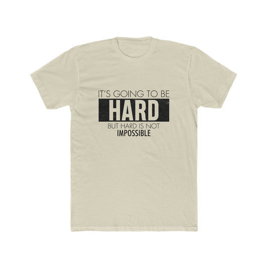 It's going to be hard Crew Tee