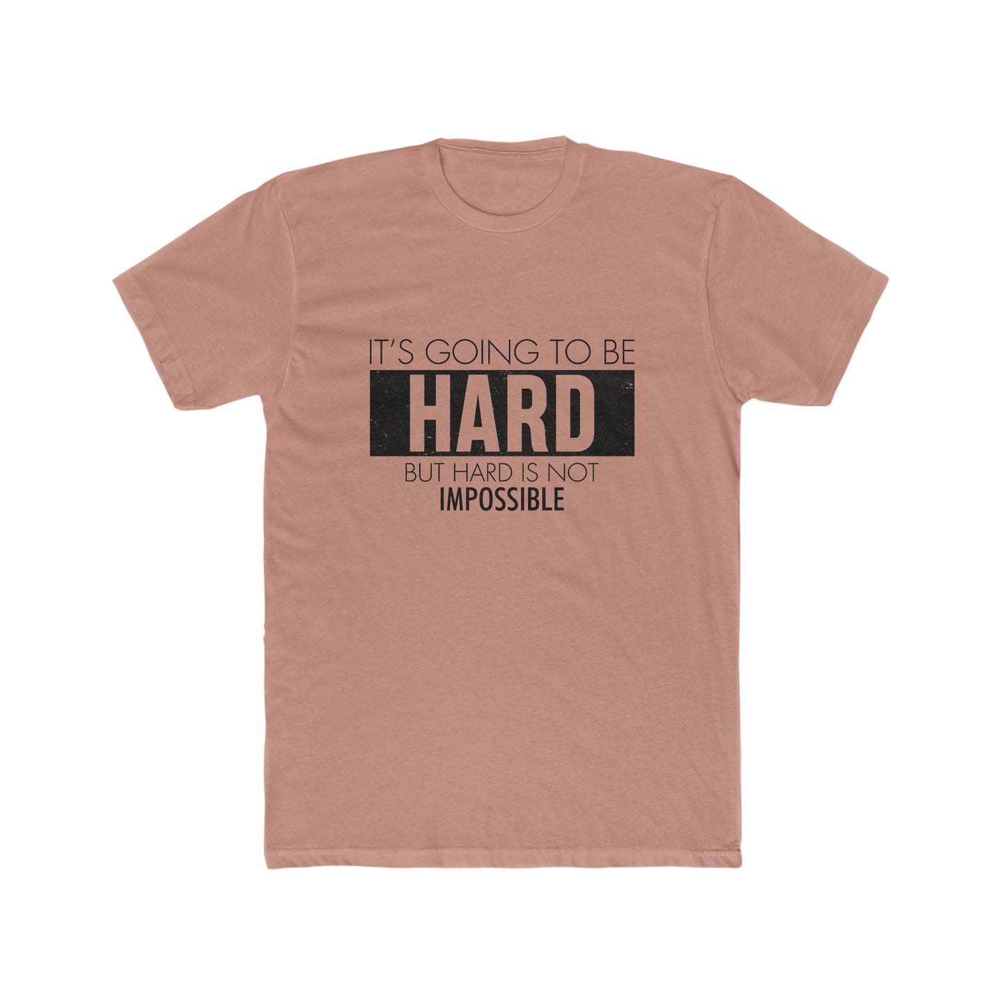 It's going to be hard Crew Tee