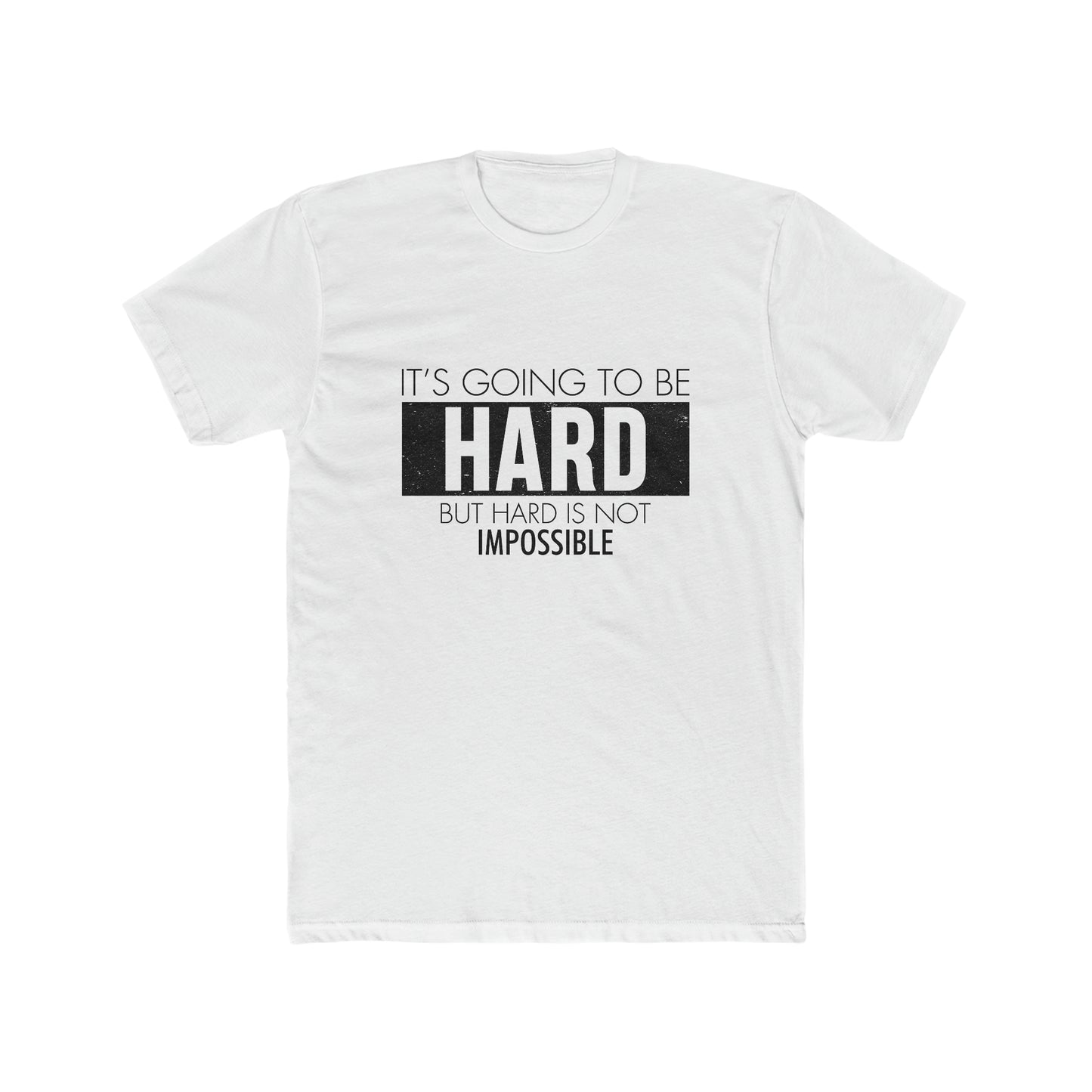 It's going to be hard Crew Tee