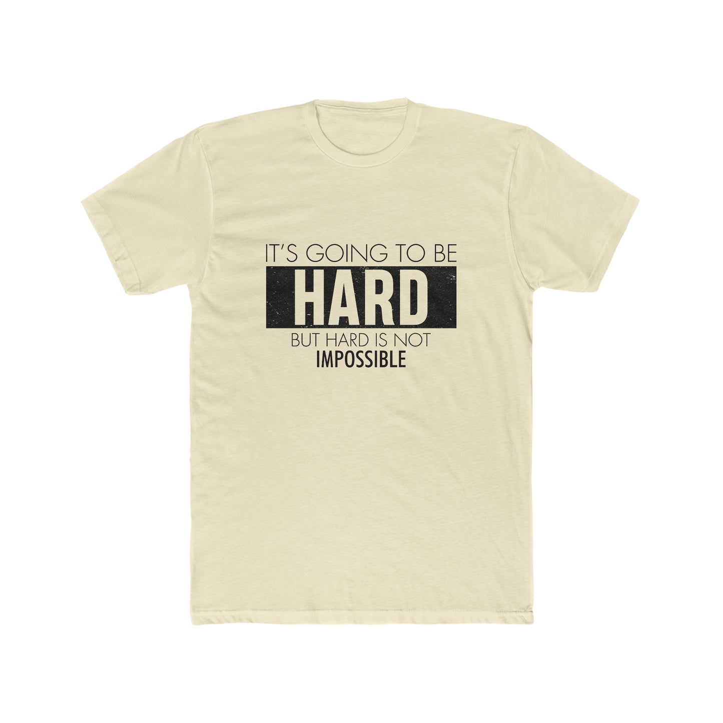 It's going to be hard Crew Tee