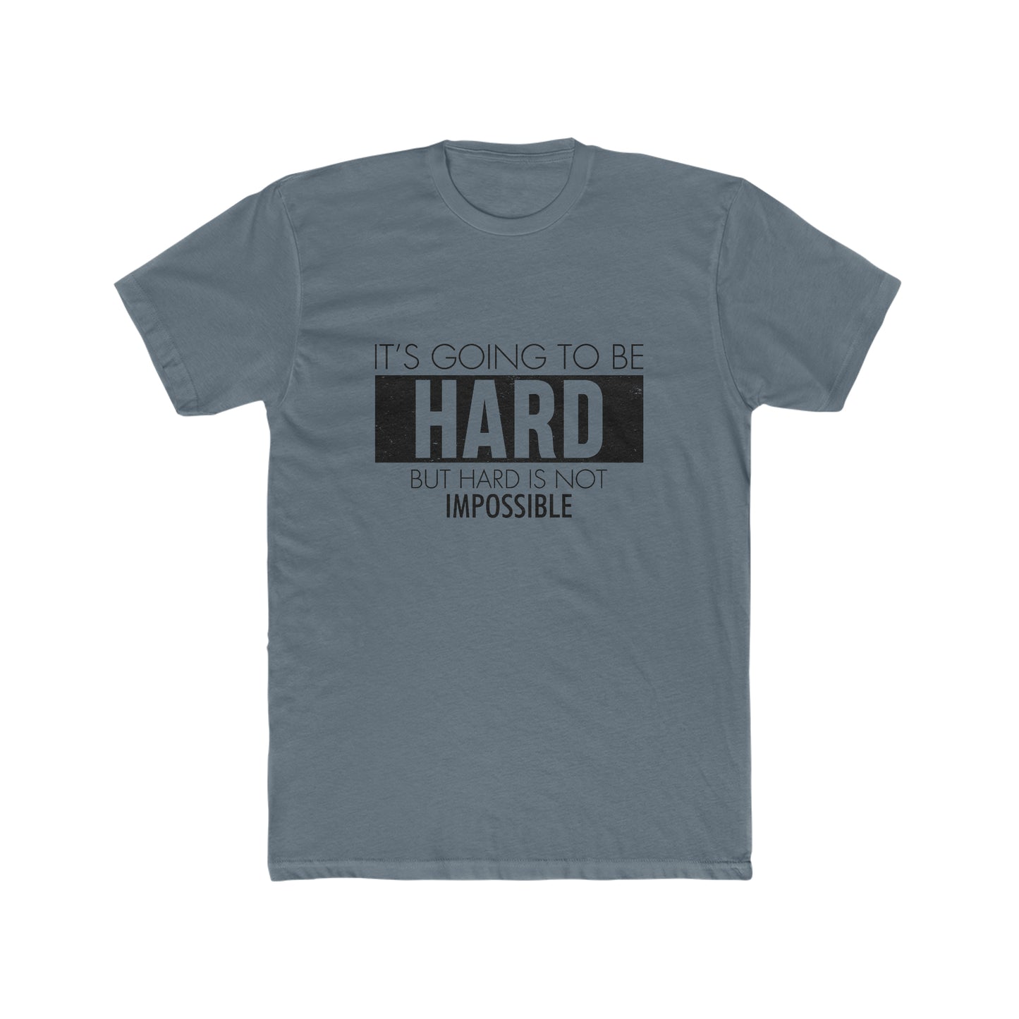 It's going to be hard Crew Tee