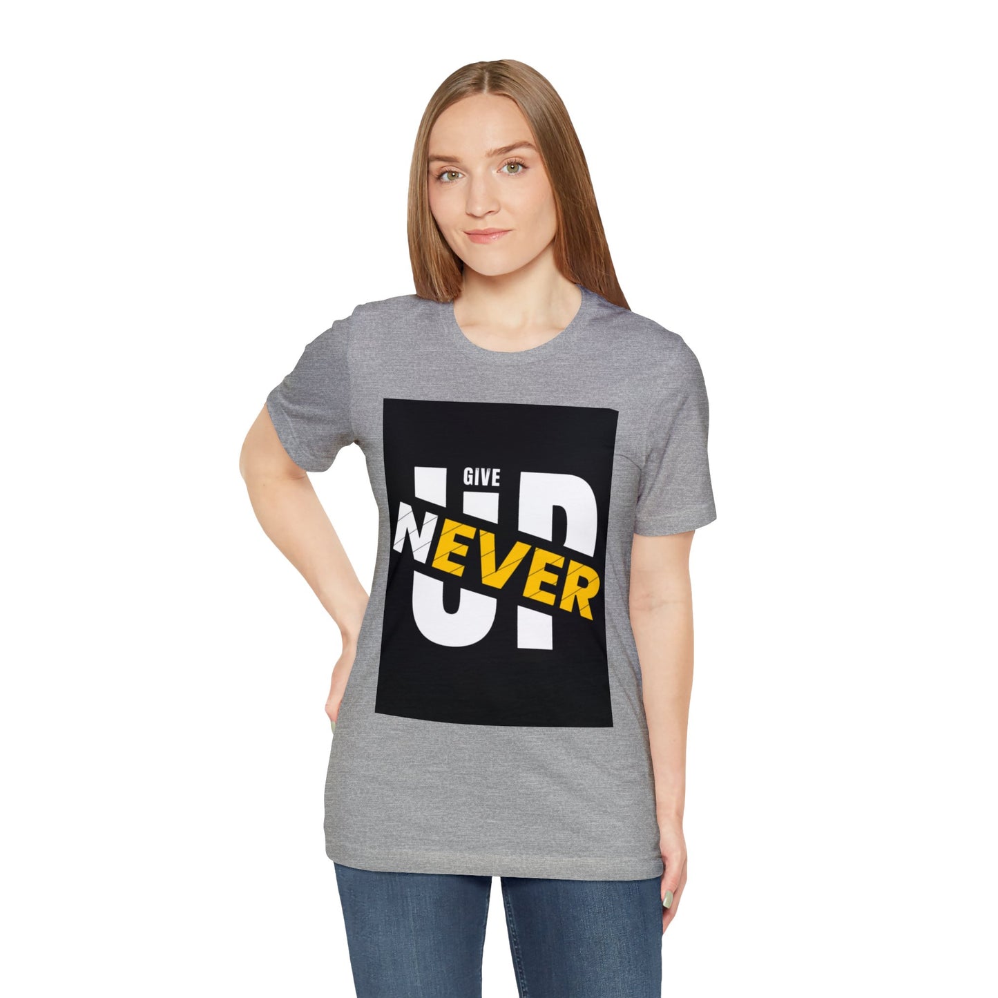 Never give up Unisex Jersey Short Sleeve Tee