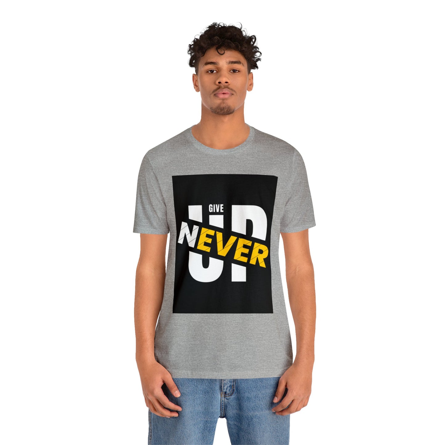 Never give up Unisex Jersey Short Sleeve Tee