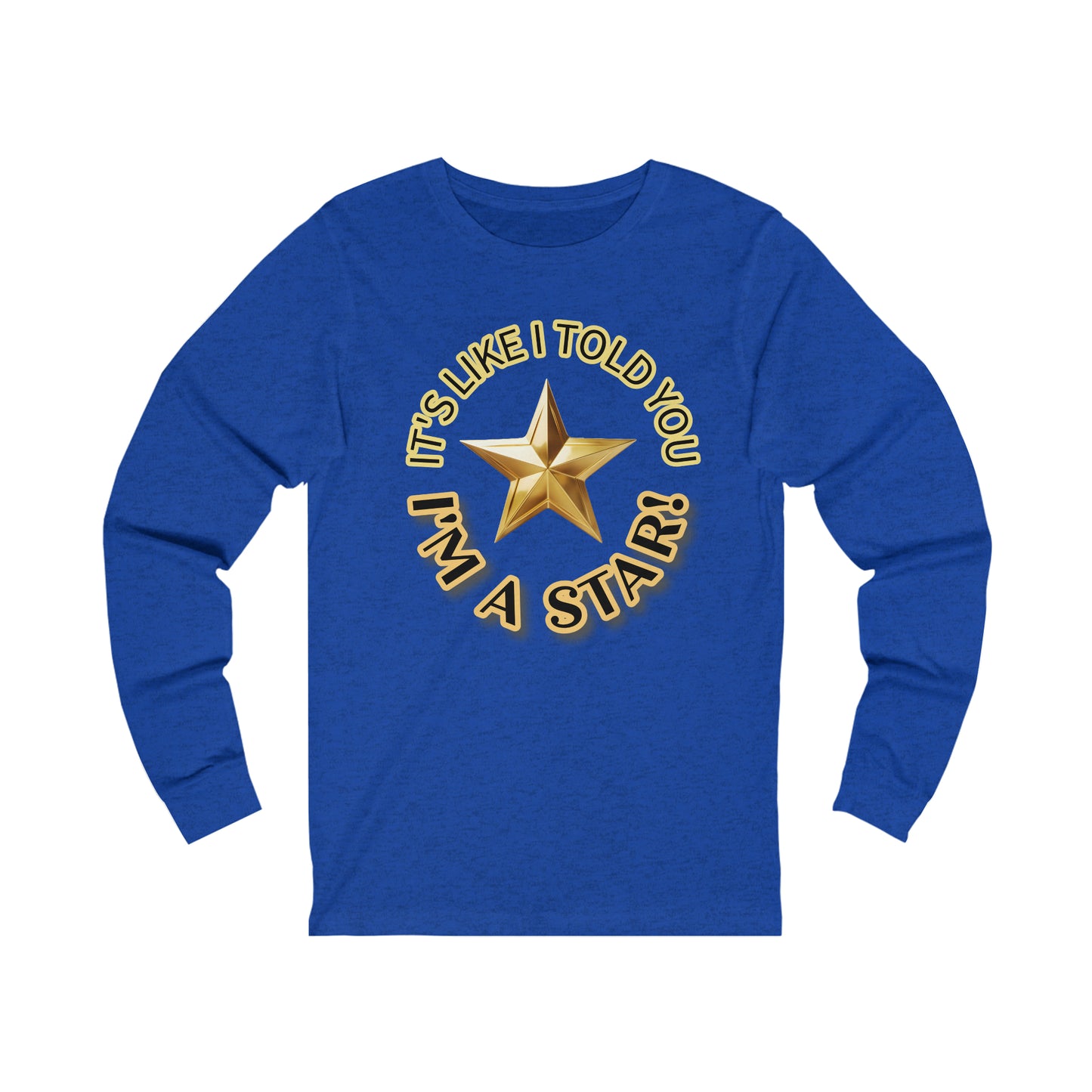 I'm a Star Unisex Jersey Long Sleeve Tee