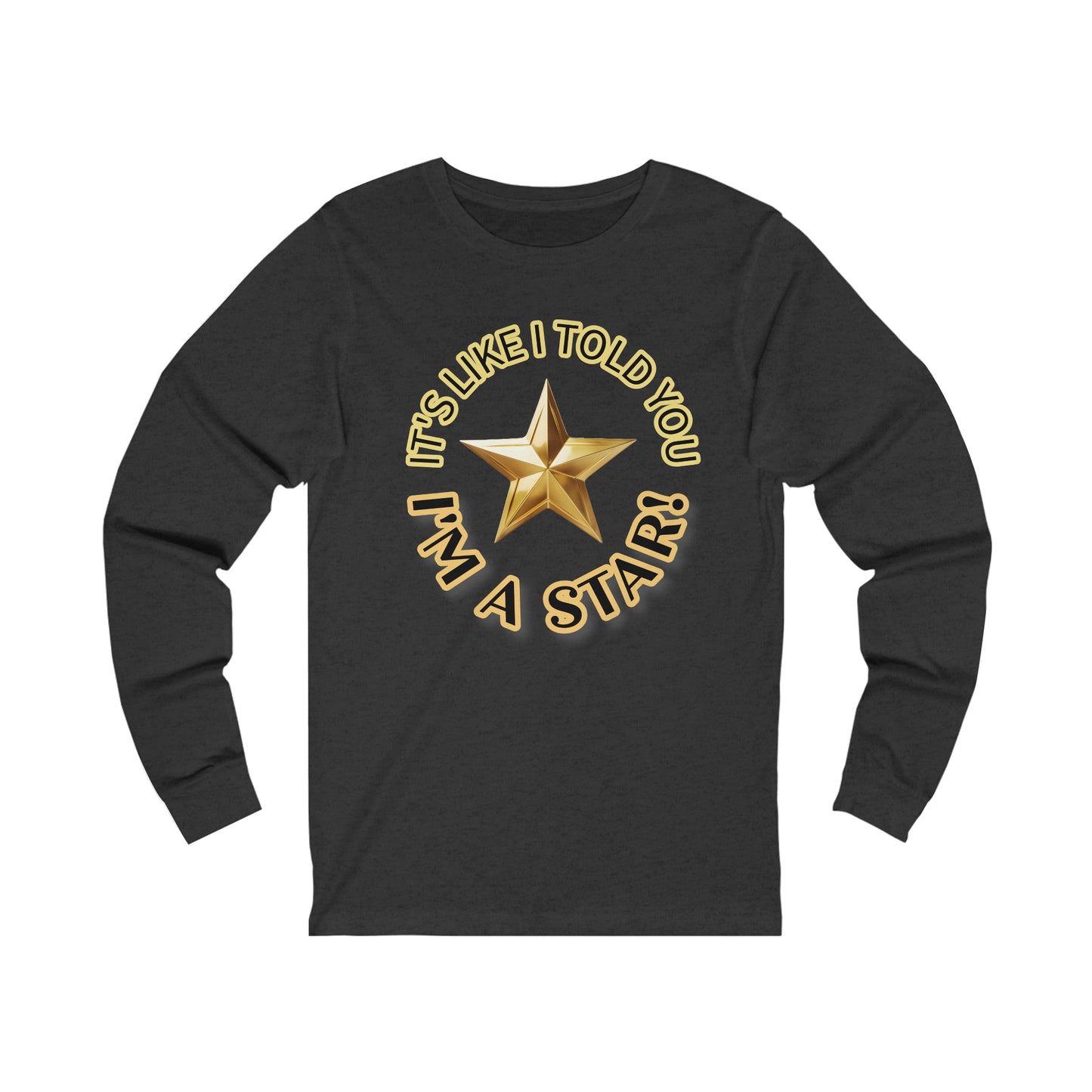 I'm a Star Unisex Jersey Long Sleeve Tee