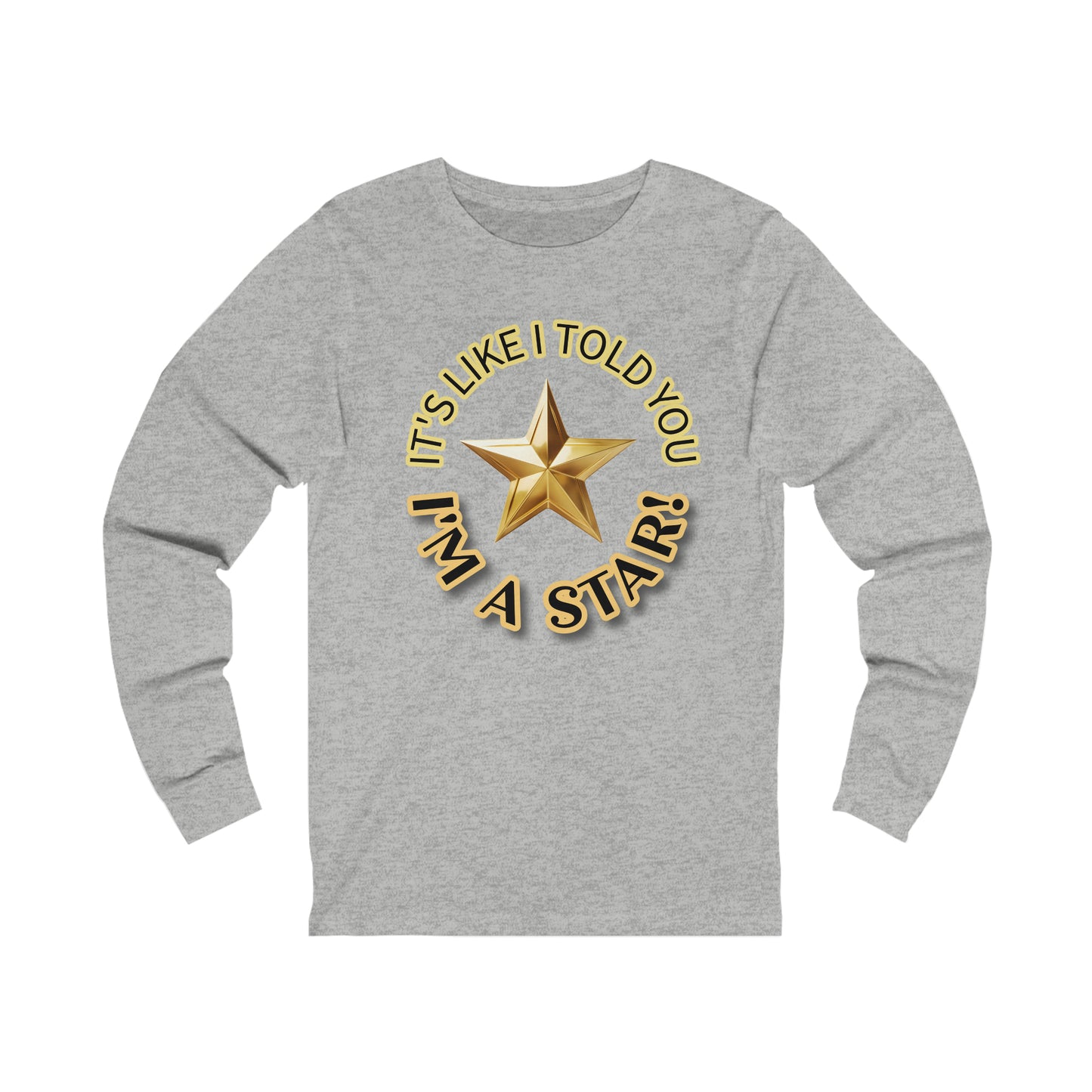 I'm a Star Unisex Jersey Long Sleeve Tee