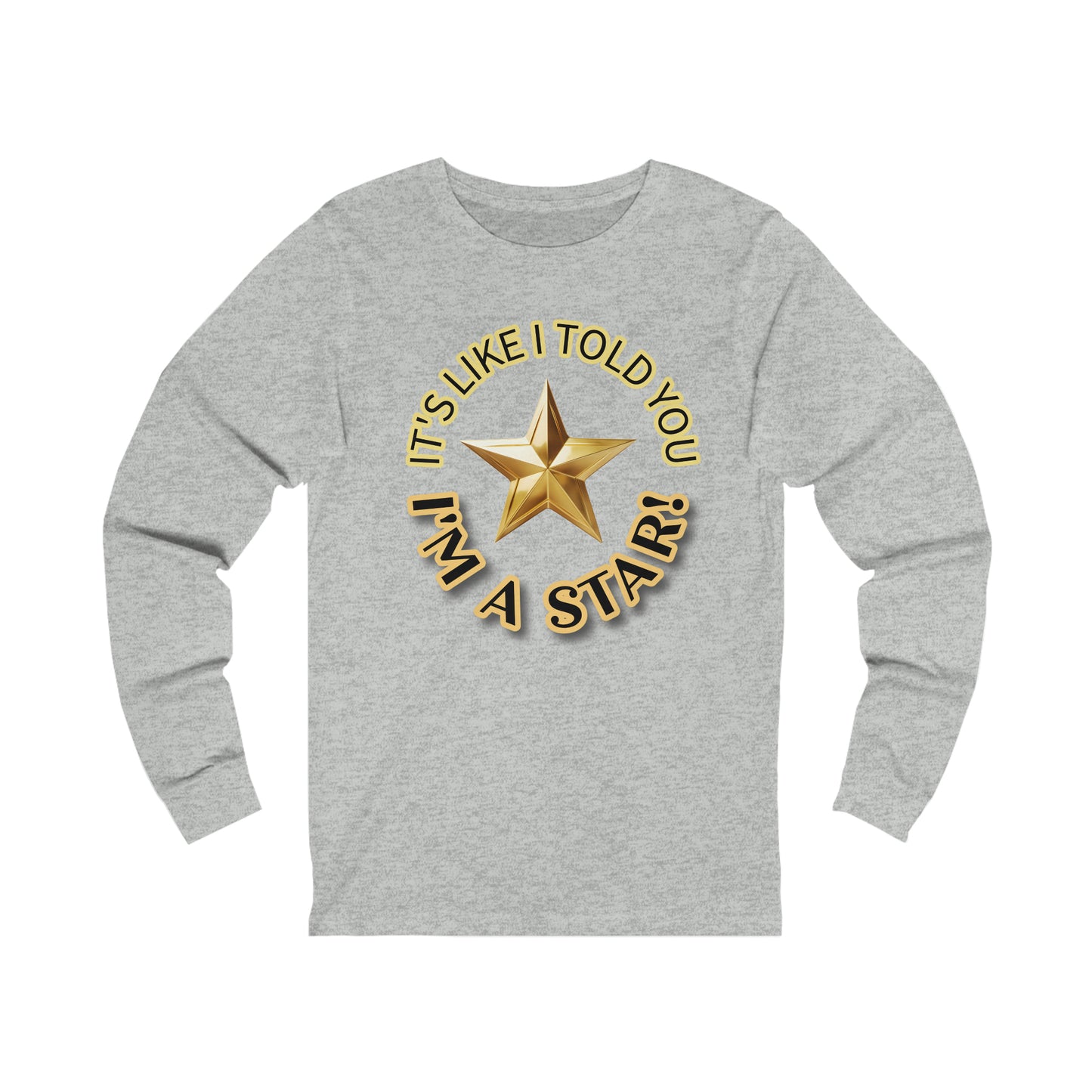 I'm a Star Unisex Jersey Long Sleeve Tee