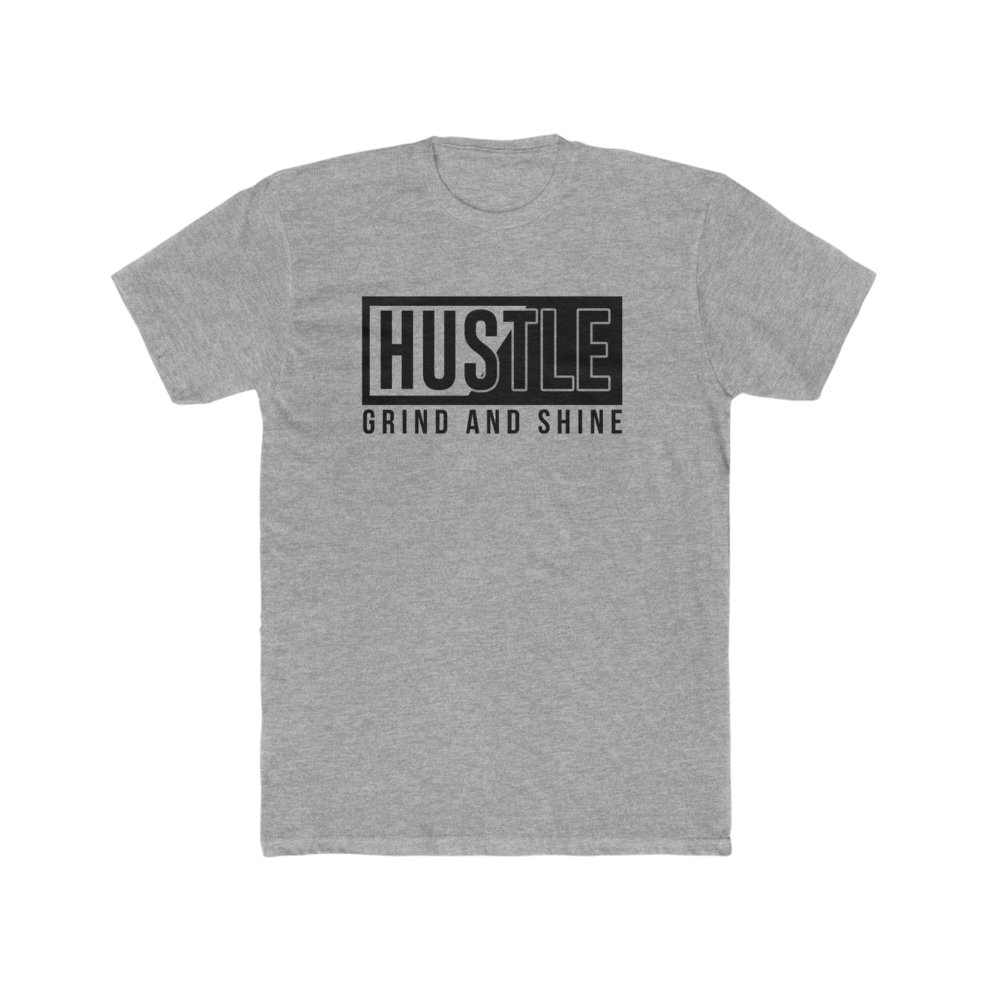 Hustle Grind and Shine hard Crew Tee