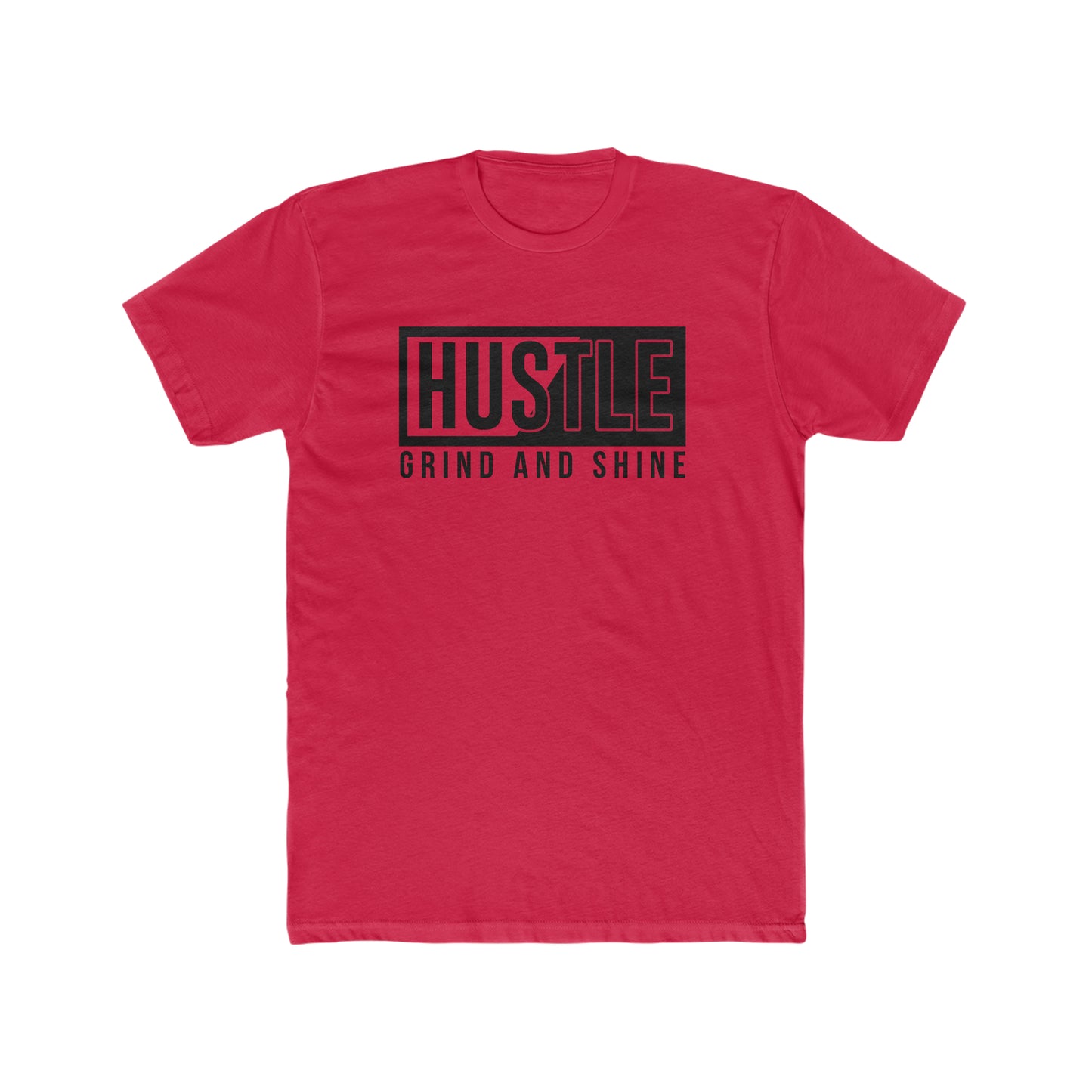 Hustle Grind and Shine hard Crew Tee