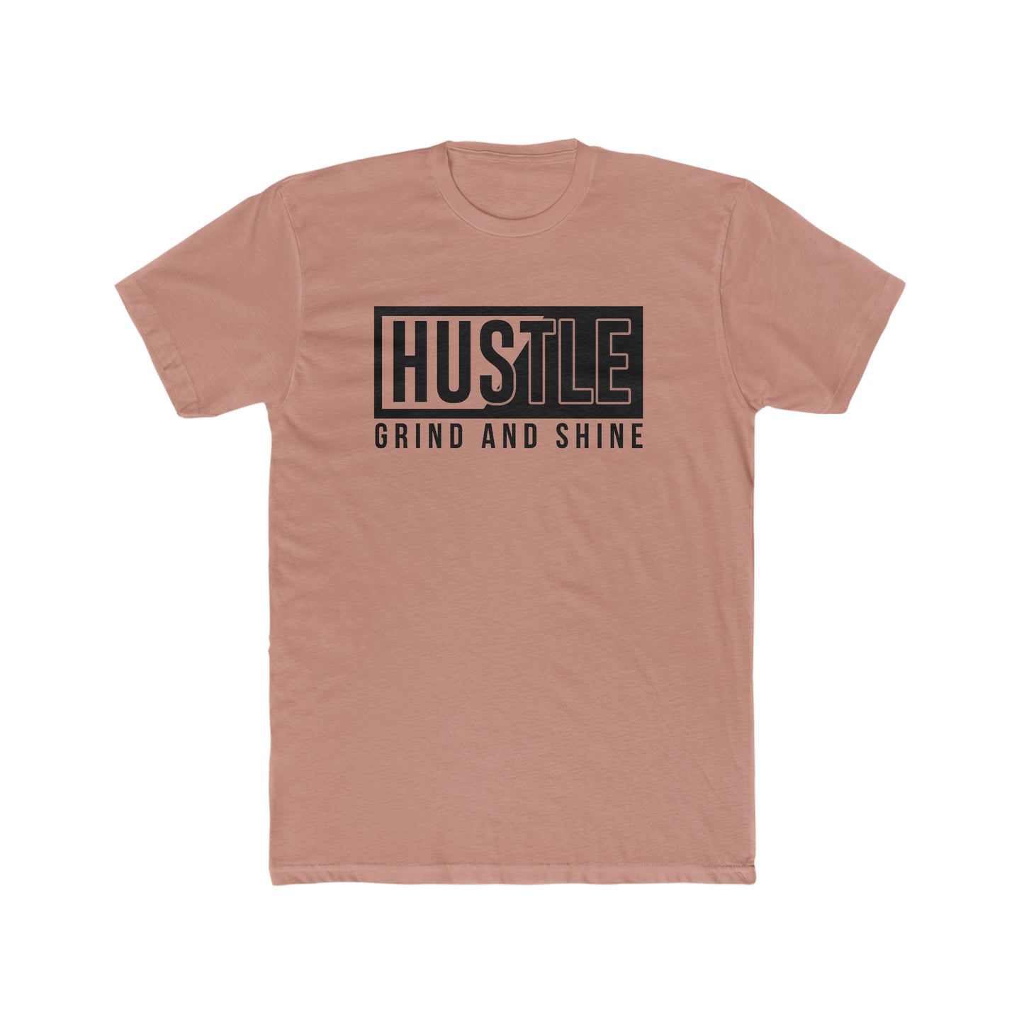 Hustle Grind and Shine hard Crew Tee